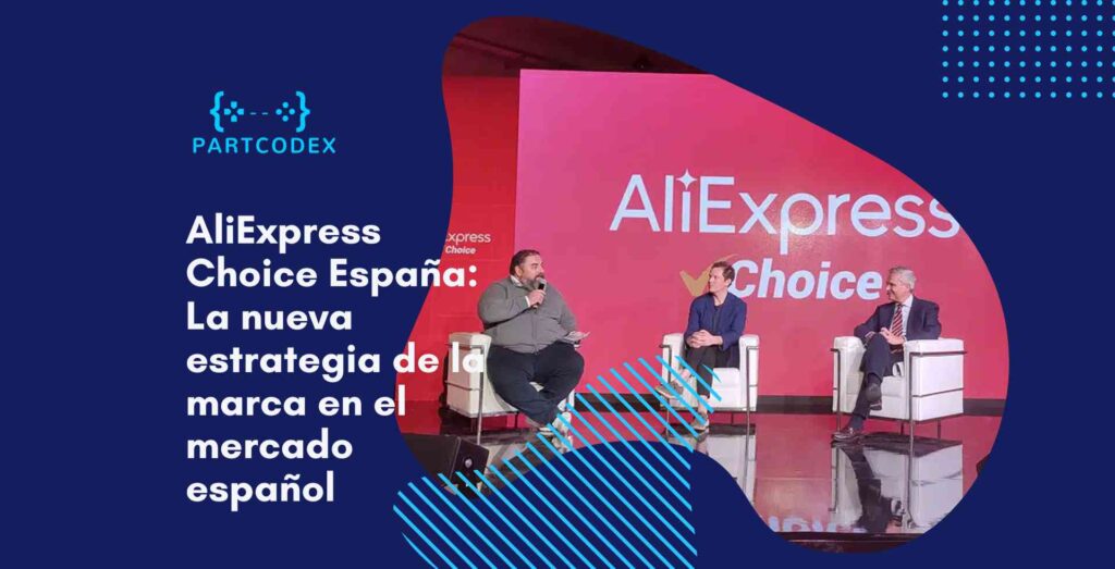 AliExpress Choice España: La nueva estrategia de la marca en el mercado español