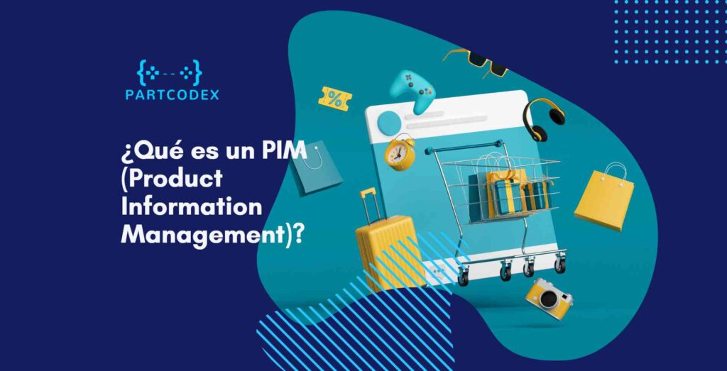 ¿Qué es un PIM (Product Information Management)?